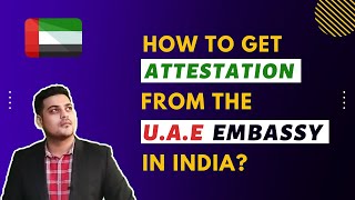 How To Get Attestation from UAE Embassy in India?