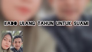 Unboxing Kado Ulang Tahun Untuk Suami