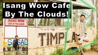 Isang Wow Cafe By The Clouds | Sagada