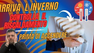 ARRIVA IL FREDDO :Cosa fare priva di accendere il riscaldamento !!