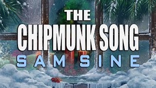 Sam Sine – The Chipmunk Song - Lyric Video