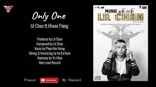 Lil Chan Ft.လွှမ်းပိုင် - Only One (Audio)