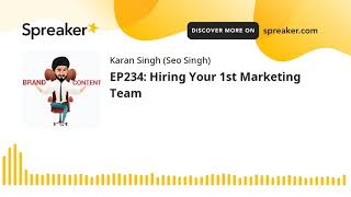 EP234: Hiring Your 1st Marketing Team