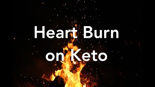 Heartburn on the Keto Diet - How to get rid of it!