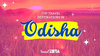 Top Travel Destinations In Odisha | Odisha