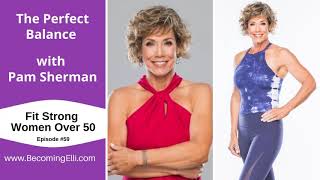 The Perfect Balance with Pam Sherman