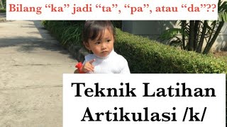 “Anak Kesulitan bilang ‘kaka’”. Teknik Latihan Bunyi Artikulasi /k/ pada Anak