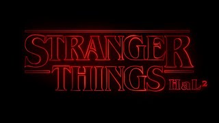 STRANGER THINGS [MAIN THEME EXTENDED] - HaL²