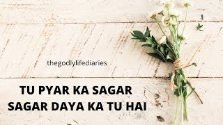 ✝️Tu pyar ka sagar/ 📜lyrical video/ hindi Christian song/ thegodlylifediaries😇/