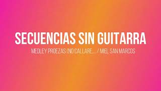 Secuencia sin Guitarra / Medley Proezas (No Callaré, Llegó El Tiempo) Miel San Marcos