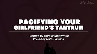 Pacifying Your Girlfriend's Tantrums [M4F] [Boyfriend Roleplay]