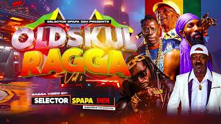 Oldskool Ragga Mixx By Selector Spapa Deh Vol 1