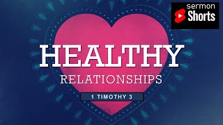 Healthy Relationships for Spiritual Leaders (1 Timothy 3): YouTube Sermon Shorts