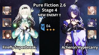 NEW !! E0 Firefly Super Break & E0 Acheron Hyper - Pure Fiction 2.6 Floor 4 Honkai: Star Rail