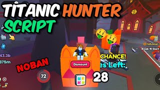 🎃Pet Simulator 99 Script [TitanicHunter] Mobile | Pc