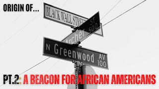 Origin of... Black Wall Street | Part 2: A Beacon of African Americans