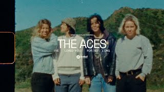 The Aces - I've Loved You For So Long