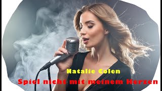 Spiel nicht mit meinem Herzen - Natalie Colen