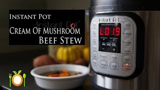 Instant Pot Cream Of Mushroom Beef Stew _ #Perfect To Warm You Up