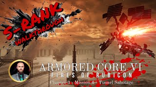 Armored Core 6 - S Rank Walkthrough - Chapter 3 / Mission 4 - Tunnel Sabotage