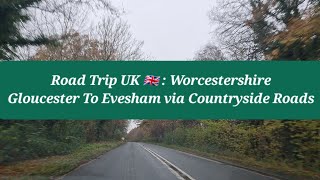 Road Trip UK 🇬🇧 | Gloucester To Evesham | Raw Footage | Autumn Driving | Via Countryside  Roads