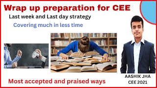 How to prepare for CEE in last week,wrap up preparation , Marks improving tips