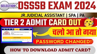 DSSSB JJA SPA PA Tier 2 ADMIT CARD OUT🔥| Password Changed | DSSSB jja spa pa descriptive Admit card