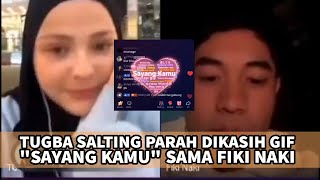 Momen Fiki Naki Kasih GiF "SAYANG KAMU" ke Tugba di Live TikTok terbaru