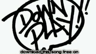 downplay - Say Goodnight - The 1st Downplayment