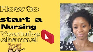 how to start a nursing youtube channel in 2021|how to start a youtube channel 2021|life of Anubondem