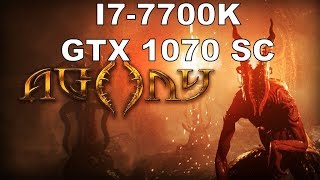 Agony | i7 7700K / GTX 1070 SC / 1440p Ultra Settings [NO FPS CAP]