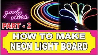 LED Neon Light Board Manufacturing Neon Light Business Idea | how to make neon light board Part - 2