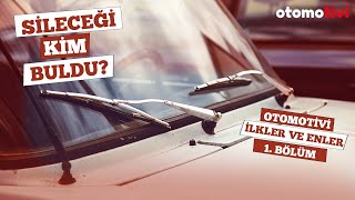 SİLECEĞİ KİM BULDU? İlkler ve Enler - 1. Bölüm | Otomotivi