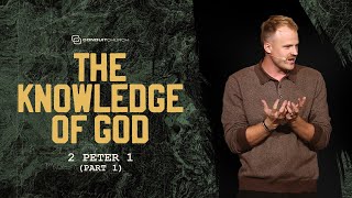 September 29, 2024 | The Knowledge Of God // 2 Peter 1 w/ Joel Kelley