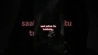 "saat pohon itu tumbang"#pemahamanberkelanjutan