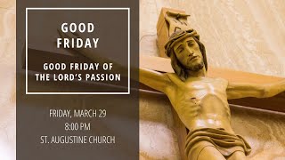 Good Friday - March 29, 2024: Good Friday of the Lord’s Passion