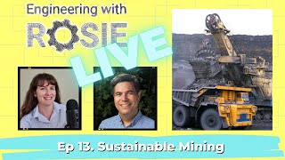 Mining and the Energy Transition | Engineering with Rosie Live Ep 13