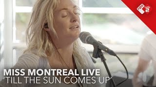 Miss Montreal - 'Till The Sun Comes Up' live @ Jan-Willem Start Op | NPO Radio 2