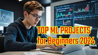 Top Machine Learning Projects for beginners in 2024