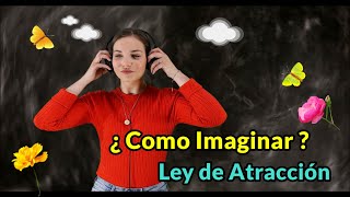 Mira como IMAGINAR para ATRAER LO QUE DESEAS 👼💕💫 / METAFISICA