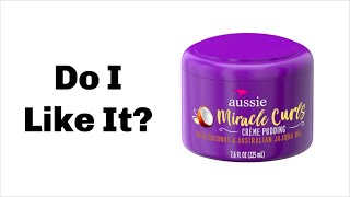 Aussie Miracle Curls Leave In Cream Pudding Review!