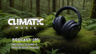 Podcast Climatic Music #195 (Melodic Techno & Progressive House)