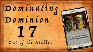 Dominating Dominion Episode 17: Out of the Stables