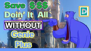 Save MONEY @ Magic Kingdom WITHOUT Genie +