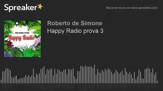 Happy Radio prova 3 (creato con Spreaker)