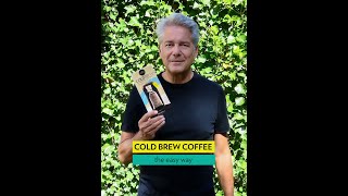 COLD BREW COFFEE - The Easy Way