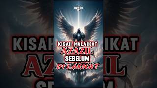 Part 2 | kisah malaikat azazil sebelum dilaknat #shorts #sejarahislam #kisahmalaikat #kisahislami