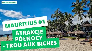 Mauritius #1 - Atrakcje północy wyspy - Trou aux Biches