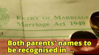 Both parents' names to be recognised in marriage