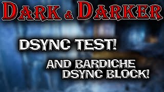 Just a Quick Dsync Test of Current Dark and Darker | Also Small Dsync Block Bardiche Fight at End